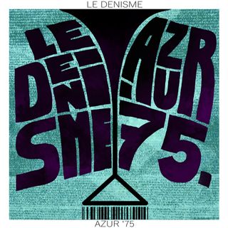 Un fond bleu menthe scindé en deux par un logo vertical, à gauche il est écrit LE DENISME et à droite AZUR '75, les lettres sont agencées dans le désordre de manière à mieux remplir l'espace. En bas de la pochette on trouve un code barre. L'illustration est encadrée par une bordure blanche où on lit en lettres fines LE DENISME en haut et AZUR '75 en bas.